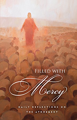 Stock image for Filled with Mercy: Daily Reflections on the Atonement for sale by SecondSale