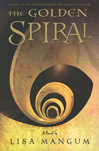 Beispielbild fr The Golden Spiral, book 2 of the Hourglass Door Trilogy zum Verkauf von SecondSale