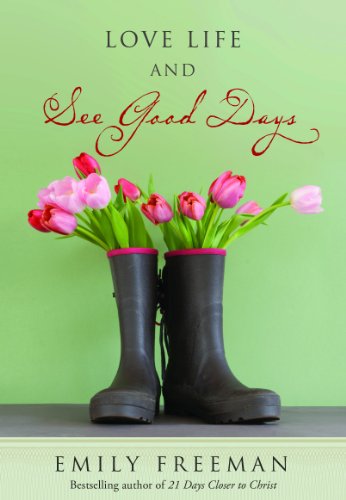 Stock image for Love Life and See Good Days for sale by Books Unplugged
