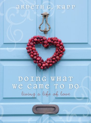Stock image for Doing What We Came To Do: Living a Life of Love for sale by Goodwill of Colorado