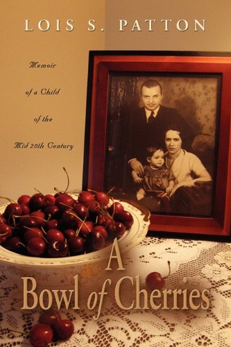 Beispielbild fr A Bowl of Cherries: Memoir of a Child of the Mid 20th Century zum Verkauf von Irish Booksellers