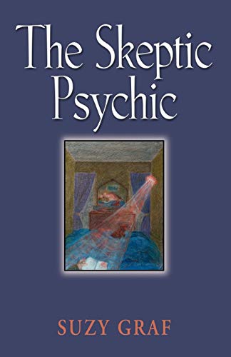 Beispielbild fr THE SKEPTIC PSYCHIC: An Autobiography Into The Acceptance Of The Unseen zum Verkauf von Chiron Media