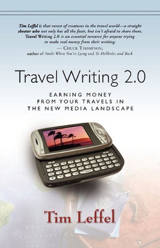 Beispielbild fr Travel Writing 2. 0 : Earning Money from your Travels in the New Media Landscape zum Verkauf von Better World Books: West