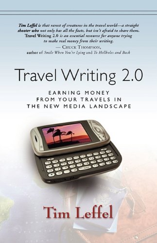 Stock image for Travel Writing 2.0: Earning Money from Your Travels in the New Media Landscape for sale by ThriftBooks-Dallas