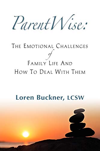 Imagen de archivo de ParentWise: The Emotional Challenges of Family Life And How To Deal With Them a la venta por Wonder Book