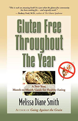 9781609101800: Gluten Free Throughout the Year: A Two-year, Month-to-month Guide for Healthy Eating