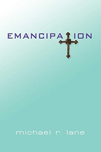 Emancipation - Michael R. Lane