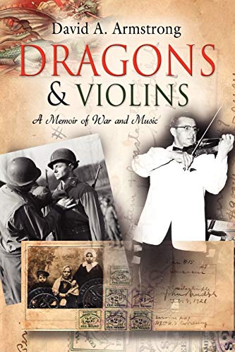 Beispielbild fr Dragons & Violins: A Memoir of War and Music zum Verkauf von Books From California