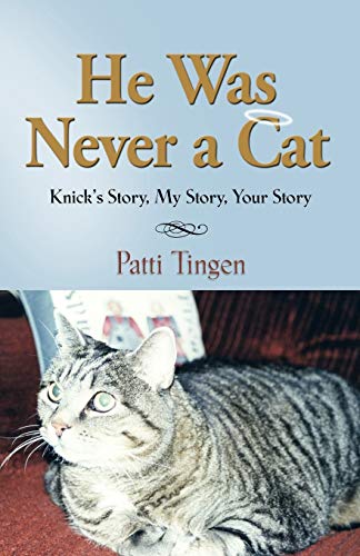 Stock image for HE WAS NEVER A CAT Knick's Story, My Story, Your Story for sale by PBShop.store US