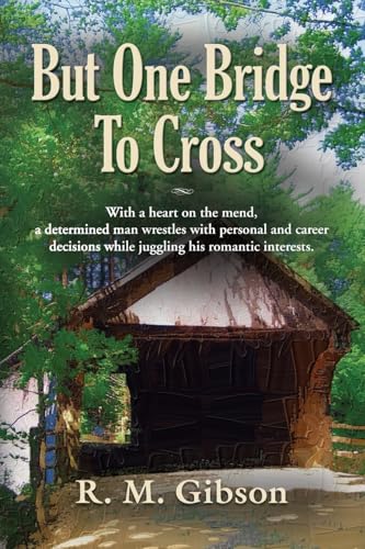 But One Bridge to Cross: The Cam Gordon Chronicles - R. M. Gibson