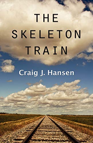 The Skeleton Train - Craig J. Hansen