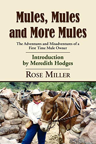 Beispielbild fr Mules, mules and more Mules : The Adventures and Misadventures of a First Time Mule Owner zum Verkauf von Better World Books