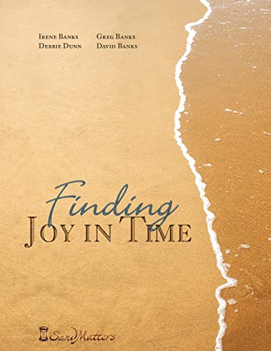 Finding Joy in Time (9781609105853) by Banks, Irene; Dunn, Debbie; Banks, Greg; Banks, David