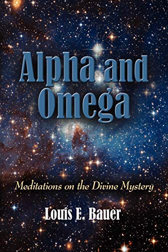 Beispielbild fr ALPHA AND OMEGA: Meditations on the Divine Mystery zum Verkauf von Wonder Book