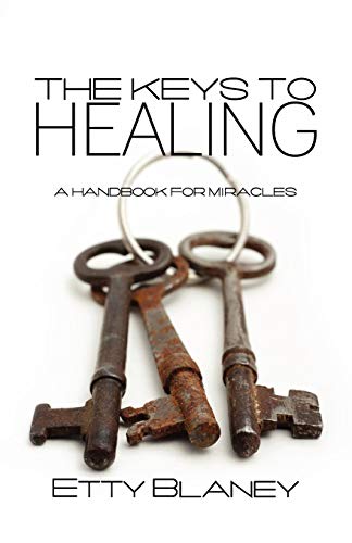 Stock image for The Keys to Healing: A Handbook for Miracles for sale by Chiron Media