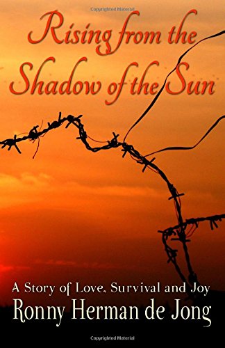 9781609107536: Rising from the Shadow of the Sun: A Story of Love, Survival and Joy