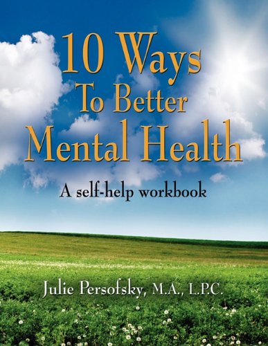 10 Ways to Better Mental Health - Persofsky, Julie