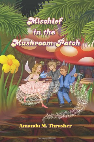 Stock image for Mischief in the Mushroom Patch for sale by HPB-Diamond