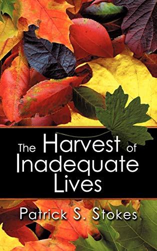 Stock image for The Harvest of Inadequate Lives for sale by WorldofBooks