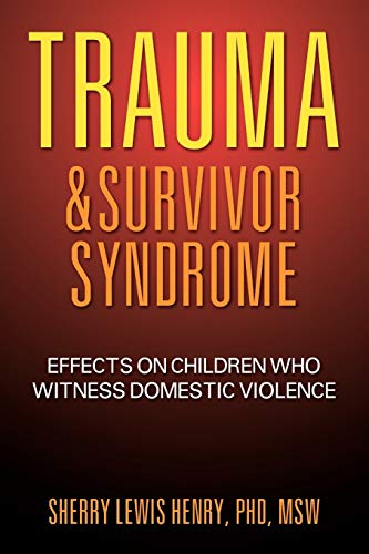 Imagen de archivo de Trauma & Survivor Syndrome: Effects on Children Who Witness Domestic Violence a la venta por Chiron Media