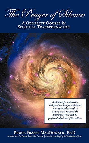 Beispielbild fr The Prayer of Silence: A Complete Course in Spiritual Transformation zum Verkauf von WorldofBooks