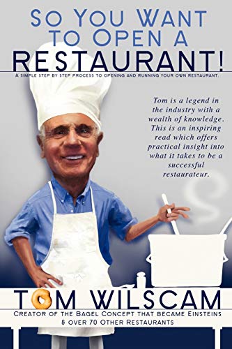 9781609119805: So You Want to Open a Restaurant!: A Simple Step-by-Step Process to Opening a Restaurant