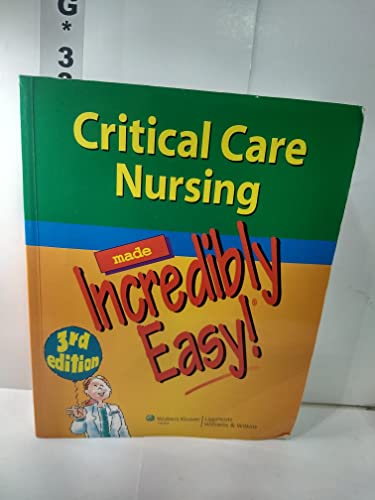 Critical Care Nursing Made Incredibly Easy! (9781609136499) by Lippincott Williams & Wilkins