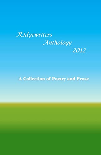 Beispielbild fr Ridgewriters Anthology 2012: A Collection of Poetry and Prose zum Verkauf von Lucky's Textbooks