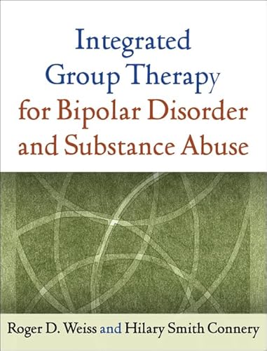 Beispielbild fr Integrated Group Therapy for Bipolar Disorder and Substance Abuse zum Verkauf von Blackwell's