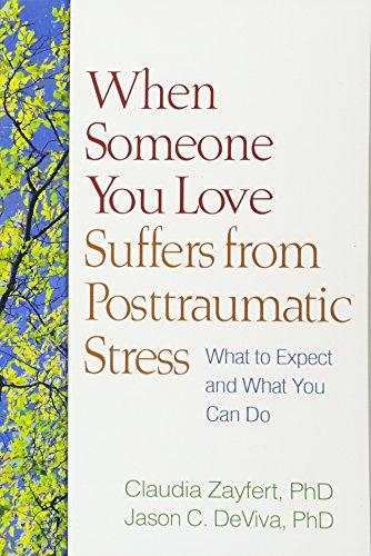 Stock image for When Someone You Love Suffers from Posttraumatic Stress: What to Expect and What You Can Do for sale by KuleliBooks