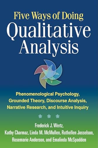 Imagen de archivo de Five Ways of Doing Qualitative Analysis: Phenomenological Psychology, Grounded Theory, Discourse Analysis, Narrative Research, and Intuitive Inquiry a la venta por SGS Trading Inc