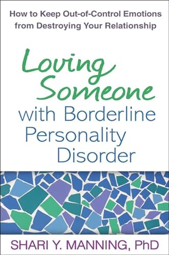 Stock image for Loving Someone with Borderline Personality Disorder: How to Keep Out-of-Control Emotions from Destroying Your Relationship for sale by kelseyskorner