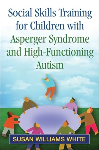 Beispielbild fr Social Skills Training for Children with Asperger Syndrome and High-Functioning Autism zum Verkauf von Better World Books