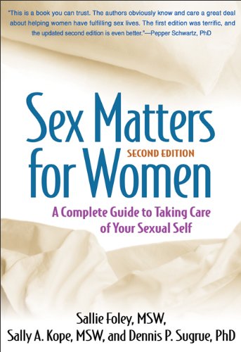 Stock image for Sex Matters for Women, Second Edition: A Complete Guide to Taking Care of Your Sexual Self for sale by SecondSale