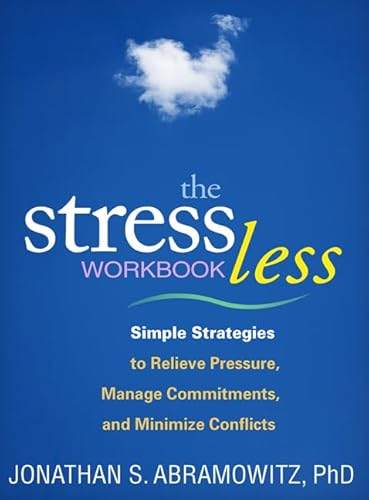 Beispielbild fr The Stress Less Workbook: Simple Strategies to Relieve Pressure, Manage Commitments, and Minimize Conflicts (The Guilford Self-Help Workbook Series) zum Verkauf von SecondSale