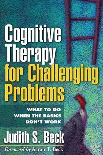 9781609189907: Cognitive Therapy for Challenging Problems: What to Do When the Basics Don't Work
