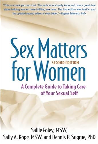 9781609189990: Sex Matters for Women, Second Edition: A Complete Guide to Taking Care of Your Sexual Self