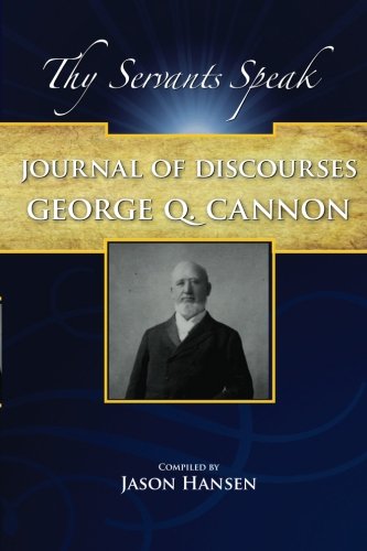 Journal of Discourses (George Q. Cannon cont.): 1853 to 1886 (9781609190613) by Cannon, George Q.; Hansen, Jason