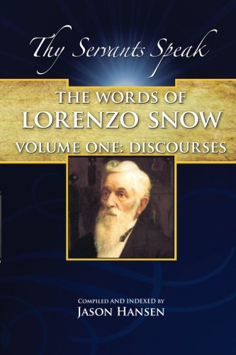 9781609190743: The Words of Lorenzo Snow: Discourses: Volume 1