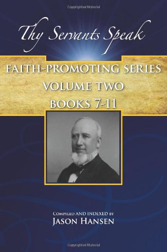 Beispielbild fr Faith-Promoting Series: Heber C. Kimball's Journal, Early Scenes in Church History, Life of Nephi, The Son of Lehi, Scraps of Biography, The Myth of the "Manuscript Found." zum Verkauf von Sorefeettwo