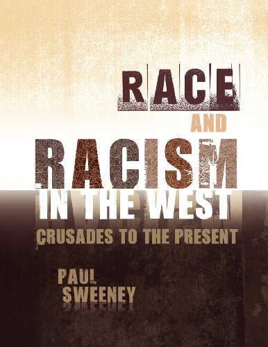 9781609271299: Race and Racism in the West: Crusades to the Present