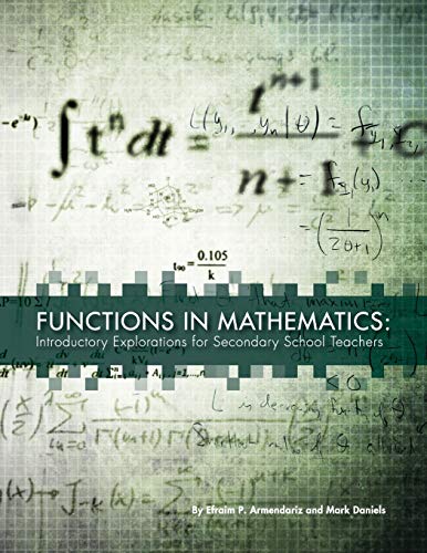 Beispielbild fr Functions in Mathematics: Introductory Explorations for Secondary School Teachers zum Verkauf von A Team Books