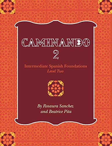 Caminando 2: Intermediate Spanish Foundations - Level Two (Spanish and English Edition) (9781609272951) by Sanchez, Rosaura; Pita, Beatrice