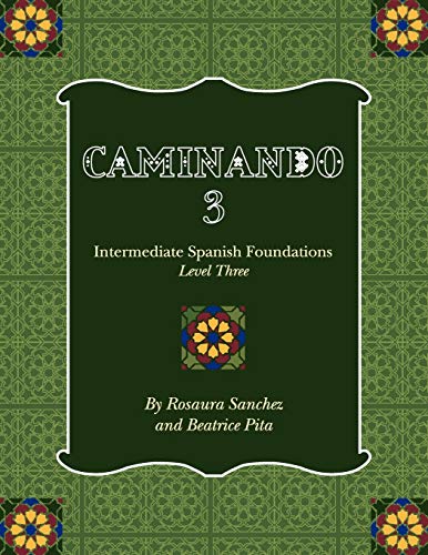 Caminando 3: Intermediate Spanish Foundations - Level Three (Spanish and English Edition) (9781609272968) by Sanchez, Rosaura; Pita, Beatrice