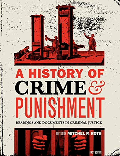 Stock image for A History of Crime and Punishment Readings and Documents in Criminal Justice for sale by PBShop.store US