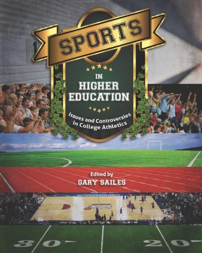 9781609274863: Sports in Higher Education: Issues and Controversies in College Athletics