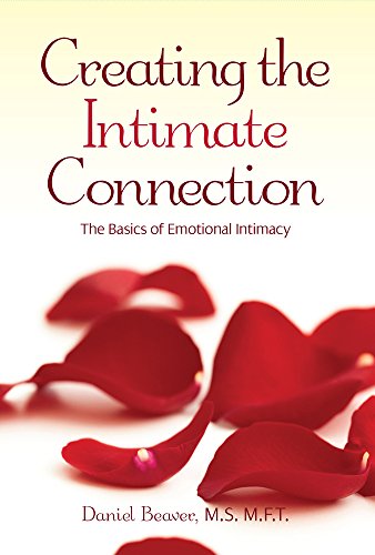 Beispielbild fr Creating the Intimate Connection: The Basics to Emotional Intimacy zum Verkauf von HPB-Ruby