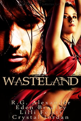 Wasteland (9781609280857) by Jordan, Crystal; Bradley, Eden; Feisty, Lilli; Alexander, R G