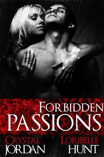 Forbidden Passions (9781609287269) by Jordan, Crystal; Hunt, Loribelle