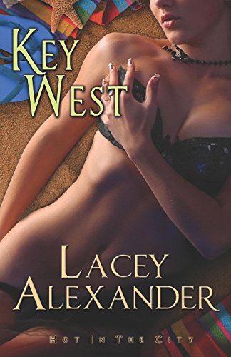 Key West (Hot in the City) (9781609287313) by Alexander, Lacey